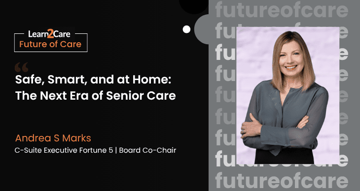 Future of Care- Insights from Andrea on Smart Senior Care